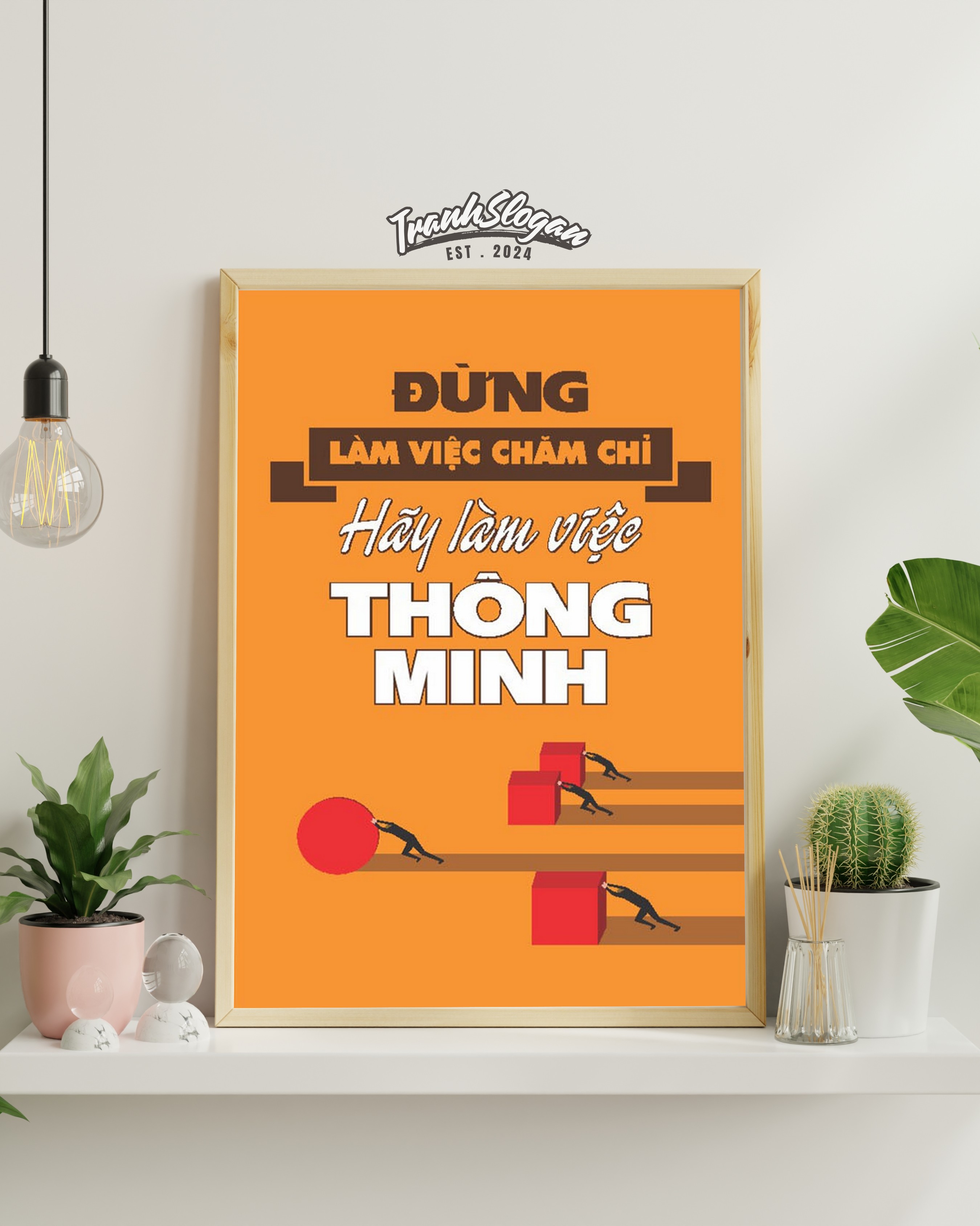 tranh động lực đừng làm việc chăm chỉ hãy làm việc thông minh